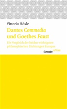 Vittorio Hösle - Dantes Commedia und Goethes Faust