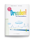Michae Bartsch, Michael Bartsch, Tim Klinger - Dresden! Der Kinderstadtführer
