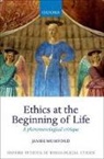 James Mumford - Ethics at the Beginning of Life