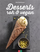 Anj Stadelmann, Anja Stadelmann, Andreas Thumm, Andreas Thumm, Andreas Thumm - Desserts roh & vegan