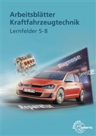 Richar Fischer, Richard Fischer, Rolf Gscheidle, Tobia Gscheidle, Tobias Gscheidle, Uwe Heider... - Arbeitsblätter Kraftfahrzeugtechnik, Lernfelder 5-8