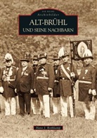 Hans Rothkamp, Hans J Rothkamp, Hans J. Rothkamp - Alt-Brühl und seine Nachbarn