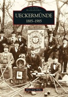 Hans Wilke, Hans J Wilke, Hans-Jörg Wilke, Katharina Wilke - Ueckermünde 1885-1985