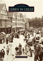 Floria Friedrich, Florian Friedrich, Justus Steinbömer - Leben in Celle