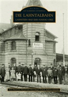 Arno Bauman, Arno Baumann, Arno Baumann, Bern Gail, Bernd Gail, Bernd Geil... - Die Lahntalbahn