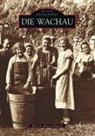 Elfriede M Klepoch, Elfriede M. Klepoch, Elfriede Maria Klepoch - Die Wachau