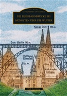 Dirk Soechting, Dirk Dr Soechting, Dirk Dr. Soechting - Die Eisenbahnbrücke bei Müngsten über die Wupper