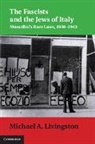 Michael A Livingston, Michael A. Livingston, Livingston Michael A. - Fascists and the Jews of Italy