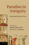 Markus (University of Oxford) Stroumsa Bockmuehl, Markus Stroumsa Bockmuehl, Markus Bockmuehl, Bockmuehl Markus, Guy G. Stroumsa, Stroumsa Guy G. - Paradise in Antiquity