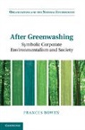 Frances Bowen, Frances (Queen Mary University of London) Bowen, Bowen Frances - After Greenwashing