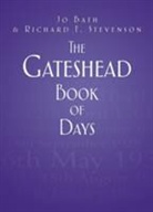 Jo Bath, Richard F. Stevens, Richard F. Stevenson - The Gateshead Book of Days