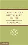 John Bourinot, Sir John George Bourinot - Canada Under British Rule 1760-1905