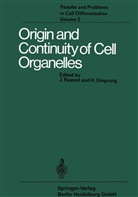 Reinert, J Reinert, J. Reinert, Ursprung, Ursprung, H. Ursprung - Origin and Continuity of Cell Organelles