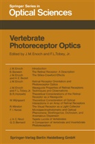 J. M. Enoch, L Jr Tobey, L Jr Tobey, M Enoch, J M Enoch, F. L. Tobey... - Vertebrate Photoreceptor Optics