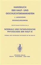 W Forssmann, W G Forssmann, W. G. Forssmann, A Jong, A J Jong, A. J. Jong... - Normale und Pathologische Physiologie der Haut III / Normal and Pathologic Physiology of the Skin III