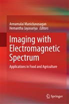Jayasuriya, Jayasuriya, Hemantha Jayasuriya, Annamala Manickavasagan, Annamalai Manickavasagan - Imaging with Electromagnetic Spectrum