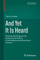 Tito M Tonietti, Tito M. Tonietti - And Yet it is Heard. Vol.1