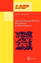 Köhler, W Köhler, W. Köhler, WIEGAND, Wiegand, S. Wiegand - Thermal Nonequilibrium Phenomena in Fluid Mixtures