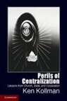 Ken Kollman, Ken (University of Michigan Kollman, Kenneth W. Kollman - Perils of Centralization