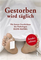 Hans Bankl - Gestorben wird täglich