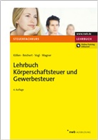 Jose Köllen, Josef Köllen, Gudru Reichert, Gudrun Reichert, Elmar Vogl, Elmar u a Vogl - Lehrbuch Körperschaftsteuer und Gewerbesteuer