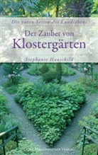 Stephanie Hauschild - Der Zauber von Klostergärten