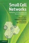 Tony Q. S. Quek, Tony Q. S. (Singapore University of Technolo Quek, Tony Q. S. De La Roche Quek, Guillaume De La Roche, de la Roche Guillaume, &amp; Guvenc... - Small Cell Networks