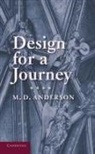 M. D. Anderson, Anderson M. D. - Design for a Journey