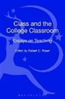 Robert C Rosen, Robert C. Rosen, Robert C. Rosen - Class and the College Classroom