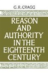Gerald R. Cragg, Cragg Gerald R. - Reason and Authority in the Eighteenth Century