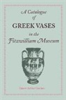Ernest Arthur Gardner - Catalogue of Greek Vases in the Fitzwilliam Museum Cambridge