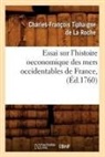 Charles-Francois Tiphaigne De La Roche, TIPHAIGNE DE LA ROCH, Tiphaigne De La Roche, Charles-Francois Tiphaigne De La Roche, Charles-François Tiphaigne de la Roche, Tiphaigne de la Roche C. F. - Essai sur l histoire oeconomique