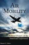 Robert C Owen, Robert C. Owen - Air Mobility