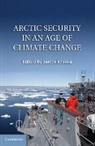 James Kraska, James (United States Naval War College Kraska, James Kraska, James (United States Naval War College Kraska, Kraska James - Arctic Security in an Age of Climate Change