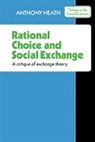 A. F. Heath, Anthony Heath, Linda Ed Heath, Linda Ed. Heath - Rational Choice and Social Exchange