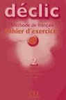 Blanc, Jacques Blanc, Jean-Michel Cartier, P. Lederlin - Déclic - Niveau 2: Déclic 2, méthode de français : cahier d'exercices + CD audio