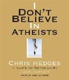 Chris Hedges, Chris Hedges - I Don't Believe in Atheists (Audio book)