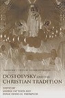 George Pattison, George (King''''s College Pattison, George Thompson Pattison, Professor George Thompson Pattison, Pattison George, George Pattison... - Dostoevsky and the Christian Tradition