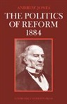 Jones Andrew, Jones James Andrew, Andrew Jones - Politics of Reform 1884