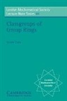 Martin Taylor, Martin J. Taylor, N. J. Hitchin, Martin J. Taylor - Classgroups of Group Rings