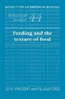 J. F. V. Vincent, J. F. V. (University of Reading) Lillford Vincent, J. F. V. Lillford Vincent, J.f.v. Lillford Vincent, P. J. Lillford, J. F. V. Vincent - Feeding and the Texture of Food