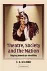 S. E. Wilmer, S. E. (Trinity College Wilmer, S.E. Wilmer - Theatre, Society and the Nation