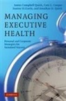 Cary L. Cooper, Cary L. (Lancaster University) Cooper, Joanne H. Gavin, James Campbell Quick, James Campbell (University of Texas Quick, James Campbell Cooper Quick... - Managing Executive Health