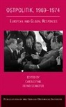 Carole (Ohio State University) Schaefer Fink, Carole Schaefer Fink, Carole Fink, Bernd Schaefer - Ostpolitik, 1969-1974