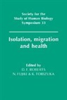 Derek F. Roberts, Derek F. (University of Newcastle Upon Ty Roberts, Derek F. Fujiki Roberts, N. Fujiki, D. F. Roberts, Derek F. Roberts... - Isolation, Migration and Health
