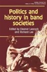 Eleanor Leacock, Eleanor B. Leacock, Richard Lee, Lee Richard, Eleanor Leacock, Eleanor B. Leacock... - Politics and History in Band Societies