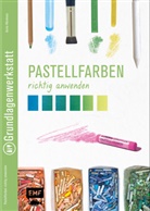 Anita Hörskens - Grundlagenwerkstatt: Pastellfarben richtig anwenden