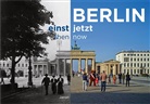 Clemens Beeck, Clemes Beeck - Berlin einst und jetzt / then and now. Berlin then and now