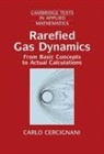 Carlo Cercignani, Carlo (Politecnico DI Milano) Cercignani, M. J. Ablowitz, D. G. Crighton - Rarefied Gas Dynamics