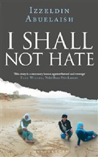 Izzeldin Abuelaish - I Shall Not Hate